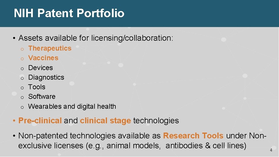 NIH Patent Portfolio • Assets available for licensing/collaboration: o o o o Therapeutics Vaccines