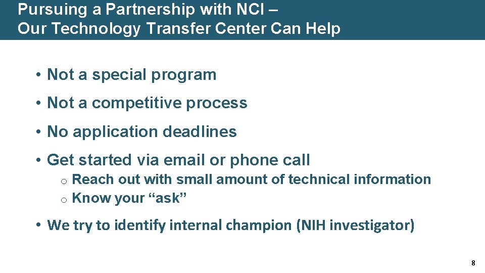 Pursuing a Partnership with NCI – Our Technology Transfer Center Can Help • Not
