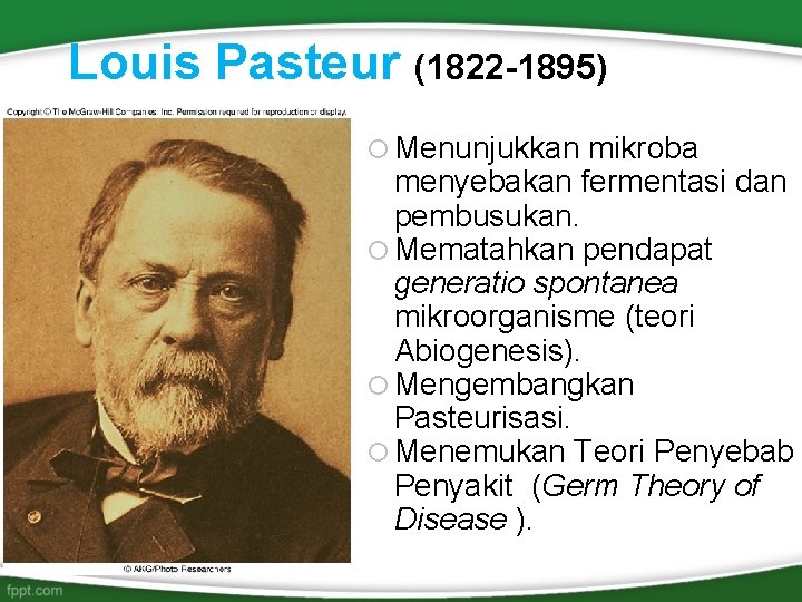 Louis Pasteur (1822 -1895) Menunjukkan Insert figure 1. 11 mikroba menyebakan fermentasi dan pembusukan.