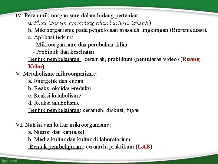 IV. Peran mikroorganisme dalam bidang pertanian: a. Plant Growth Promoting Rhizobacteria (PGPR) b. Mikroorganisme