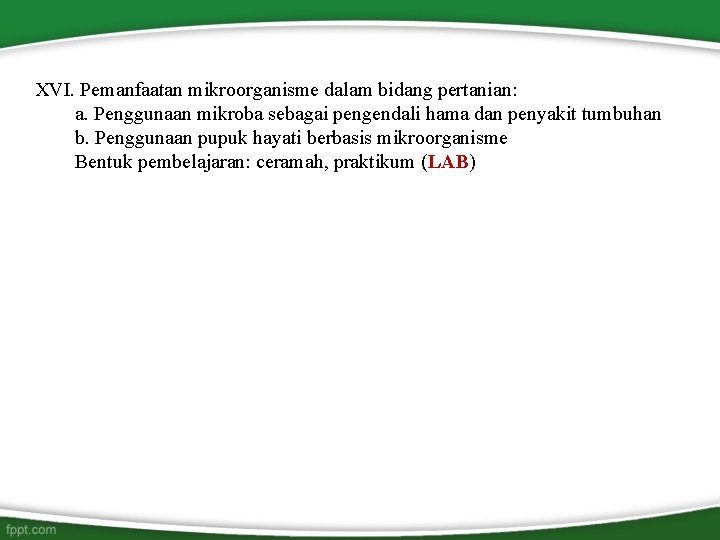 XVI. Pemanfaatan mikroorganisme dalam bidang pertanian: a. Penggunaan mikroba sebagai pengendali hama dan penyakit