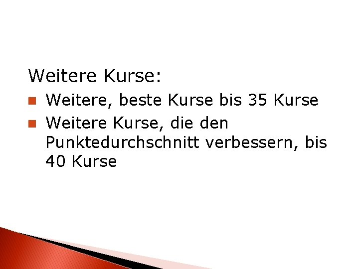 Weitere Kurse: Weitere, beste Kurse bis 35 Kurse n Weitere Kurse, die den Punktedurchschnitt