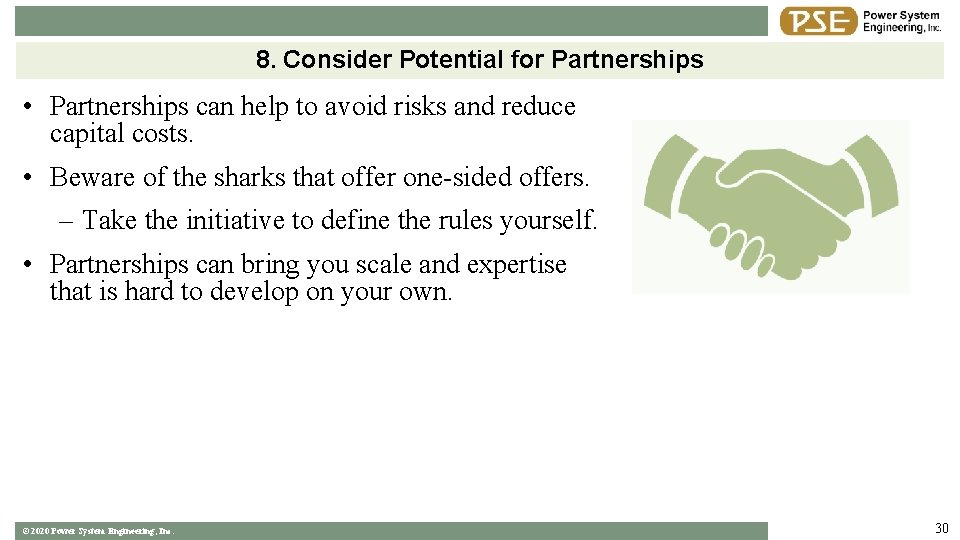 8. Consider Potential for Partnerships • Partnerships can help to avoid risks and reduce