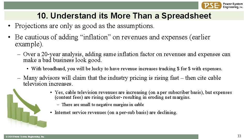 10. Understand its More Than a Spreadsheet • Projections are only as good as
