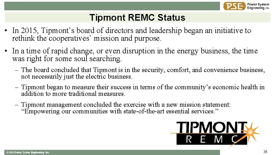 Tipmont REMC Status • In 2015, Tipmont’s board of directors and leadership began an