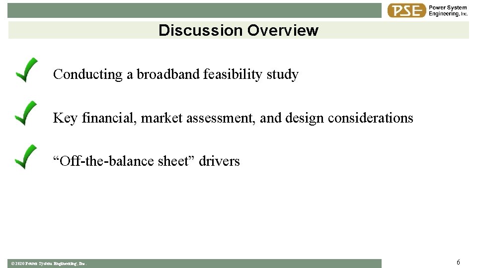 Discussion Overview Conducting a broadband feasibility study Key financial, market assessment, and design considerations