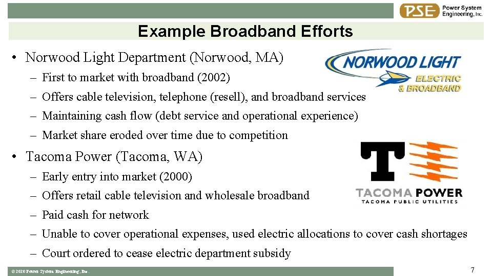 Example Broadband Efforts • Norwood Light Department (Norwood, MA) – First to market with