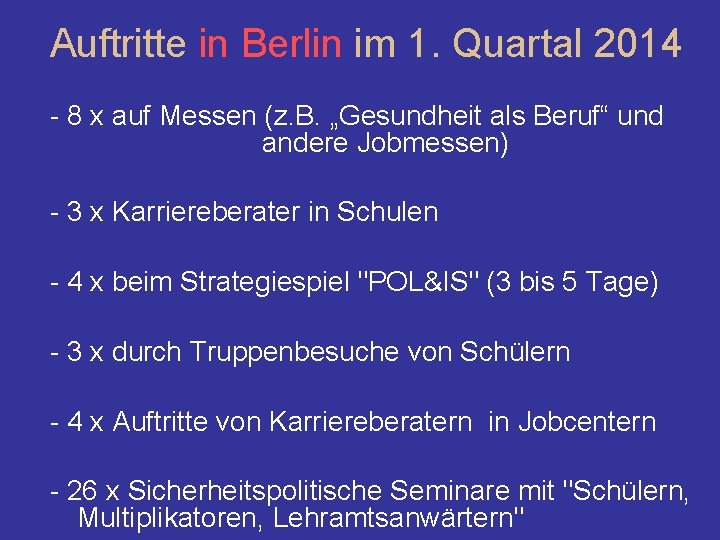 Auftritte in Berlin im 1. Quartal 2014 - 8 x auf Messen (z. B.