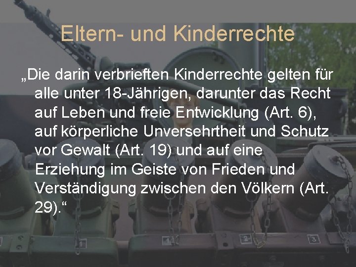 Eltern- und Kinderrechte „Die darin verbrieften Kinderrechte gelten für alle unter 18 -Jährigen, darunter