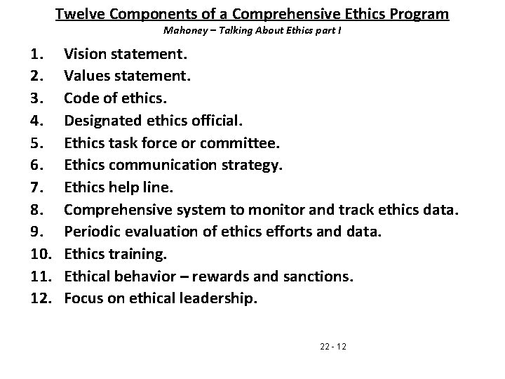 Twelve Components of a Comprehensive Ethics Program Mahoney – Talking About Ethics part I