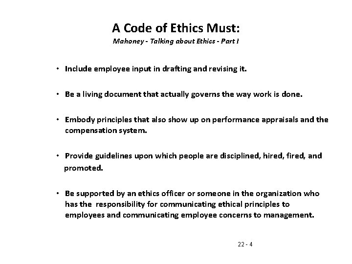 A Code of Ethics Must: Mahoney - Talking about Ethics - Part I •