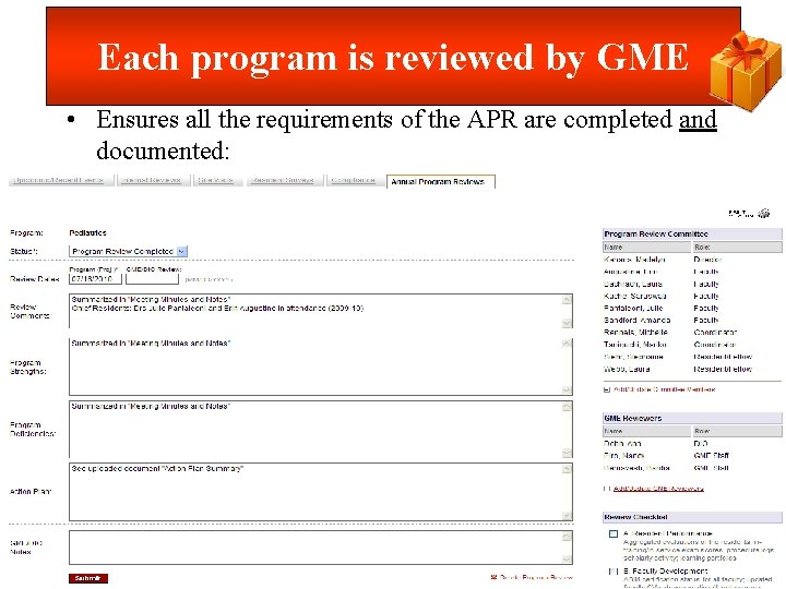 Each program is reviewed by GME • Ensures all the requirements of the APR