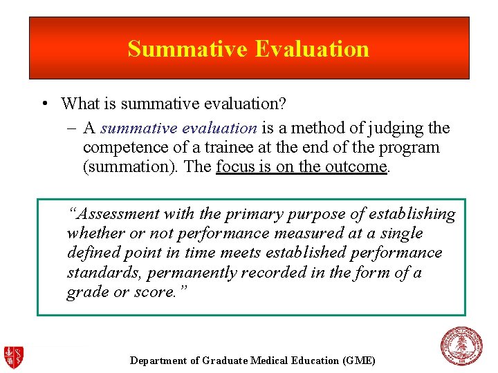 Summative Evaluation • What is summative evaluation? – A summative evaluation is a method