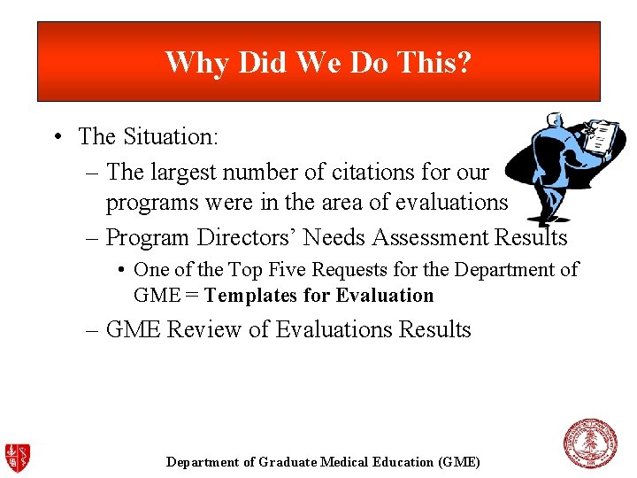 Why Did We Do This? • The Situation: – The largest number of citations