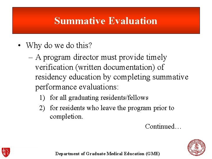 Summative Evaluation • Why do we do this? – A program director must provide