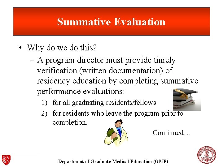 Summative Evaluation • Why do we do this? – A program director must provide