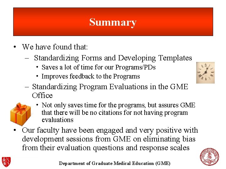 Summary • We have found that: – Standardizing Forms and Developing Templates • Saves