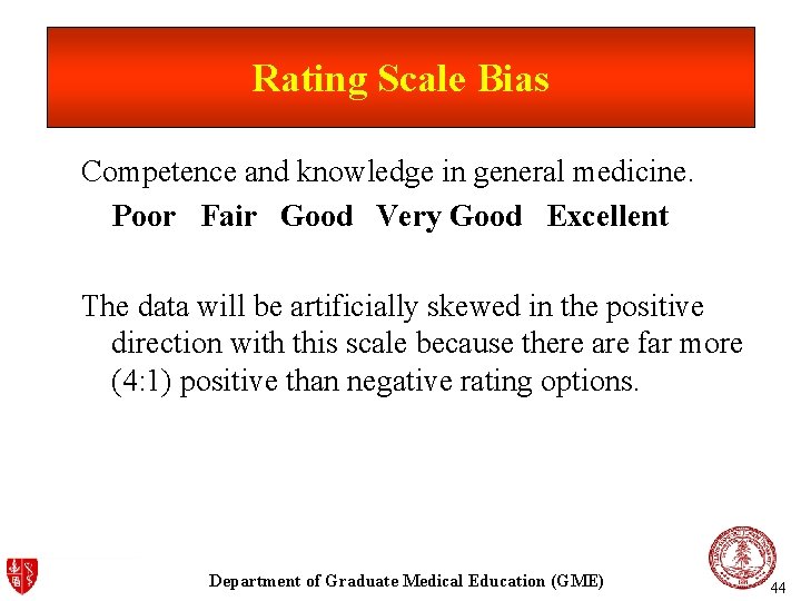 Rating Scale Bias Competence and knowledge in general medicine. Poor Fair Good Very Good