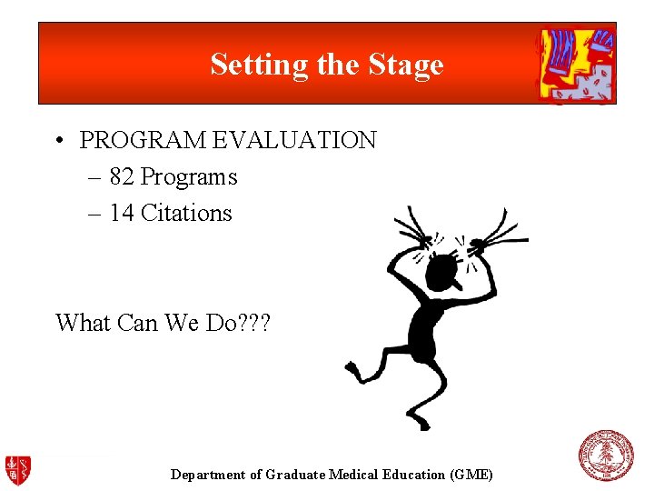 Setting the Stage • PROGRAM EVALUATION – 82 Programs – 14 Citations What Can