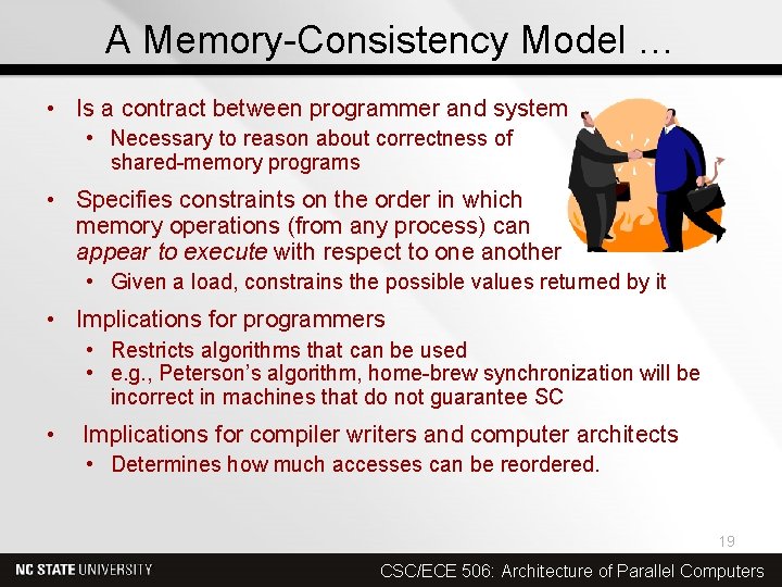 A Memory-Consistency Model … • Is a contract between programmer and system • Necessary