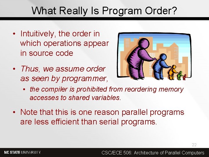 What Really Is Program Order? • Intuitively, the order in which operations appear in