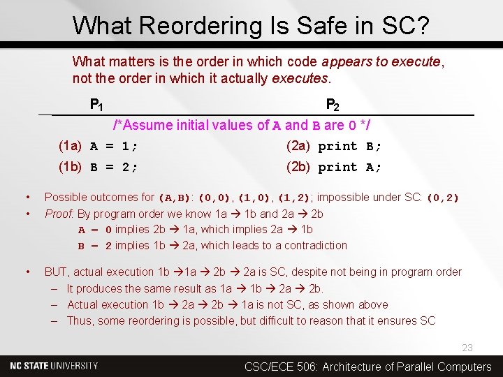 What Reordering Is Safe in SC? What matters is the order in which code