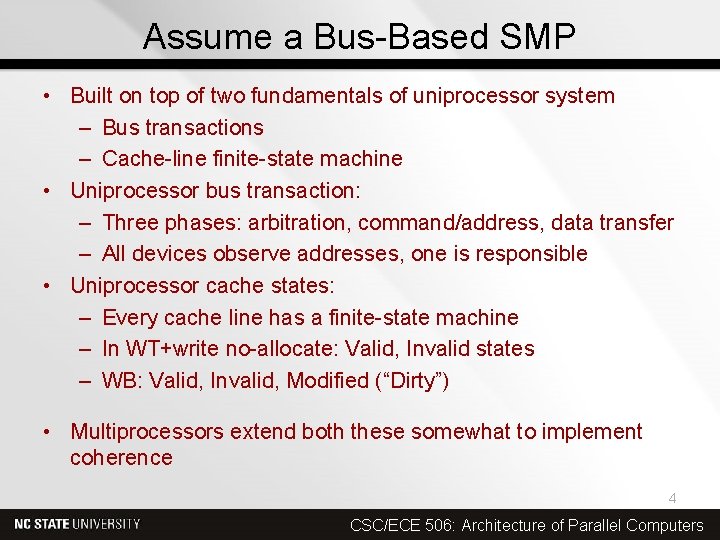 Assume a Bus-Based SMP • Built on top of two fundamentals of uniprocessor system