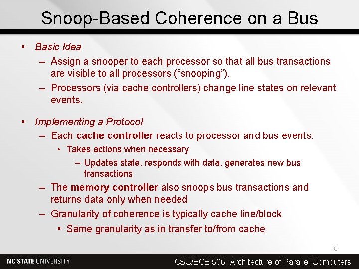 Snoop-Based Coherence on a Bus • Basic Idea – Assign a snooper to each