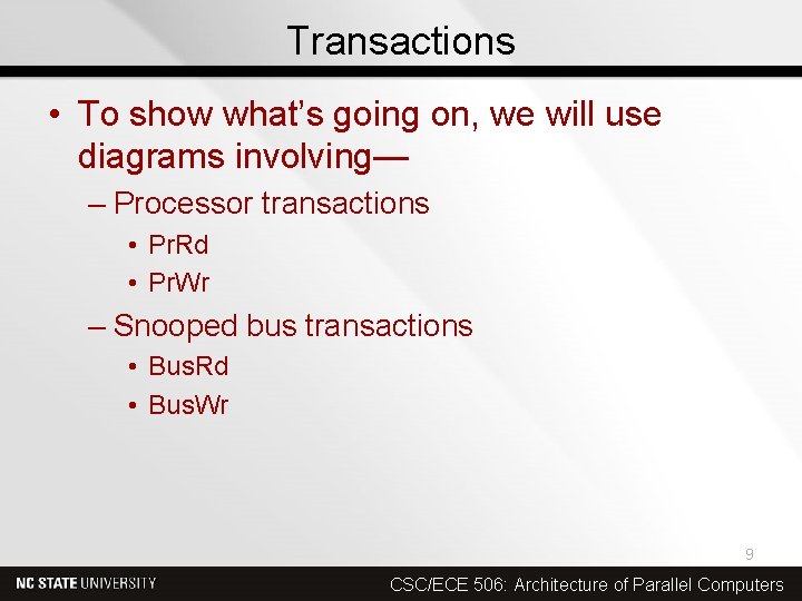 Transactions • To show what’s going on, we will use diagrams involving— – Processor