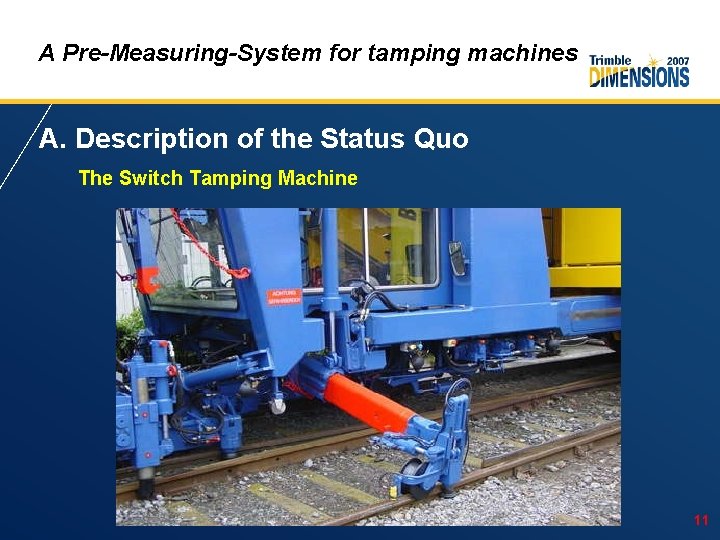 A Pre-Measuring-System for tamping machines A. Description of the Status Quo The Switch Tamping