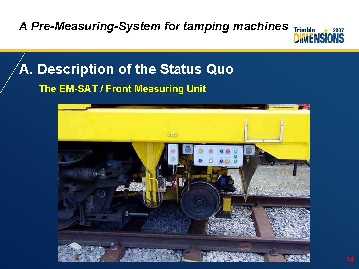 A Pre-Measuring-System for tamping machines A. Description of the Status Quo The EM-SAT /