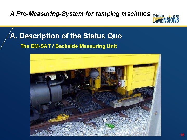 A Pre-Measuring-System for tamping machines A. Description of the Status Quo The EM-SAT /