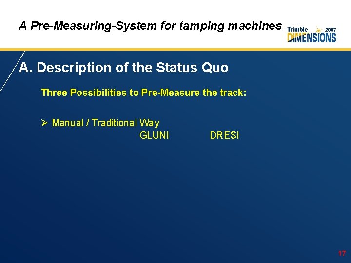 A Pre-Measuring-System for tamping machines A. Description of the Status Quo Three Possibilities to