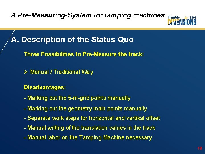 A Pre-Measuring-System for tamping machines A. Description of the Status Quo Three Possibilities to