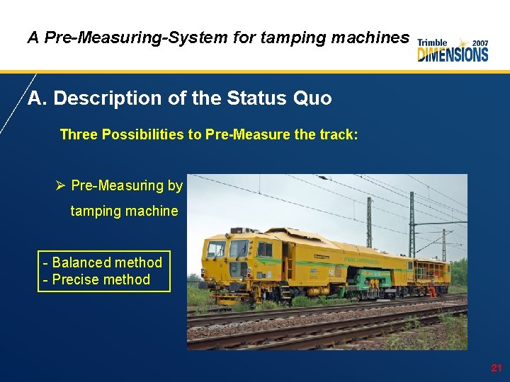 A Pre-Measuring-System for tamping machines A. Description of the Status Quo Three Possibilities to