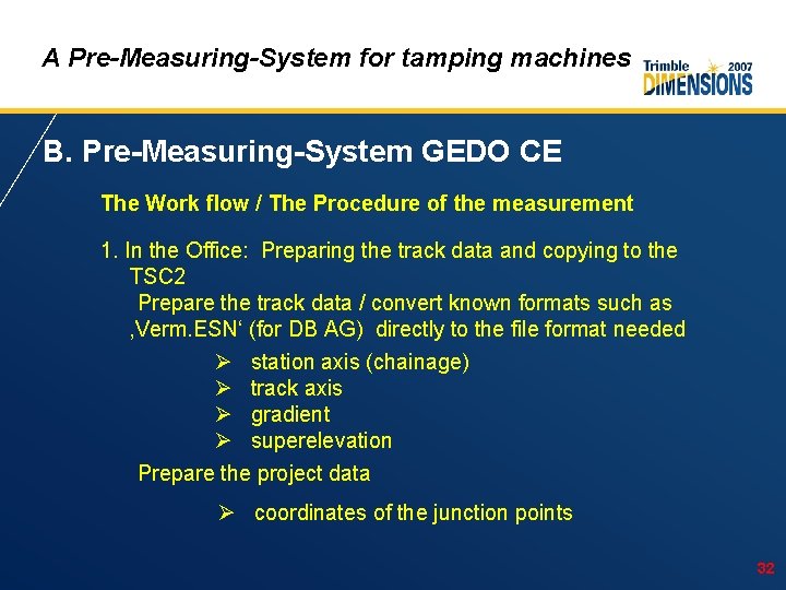 A Pre-Measuring-System for tamping machines B. Pre-Measuring-System GEDO CE The Work flow / The