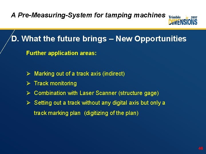 A Pre-Measuring-System for tamping machines D. What the future brings – New Opportunities Further