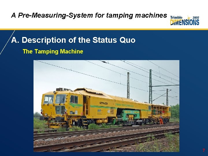 A Pre-Measuring-System for tamping machines A. Description of the Status Quo The Tamping Machine