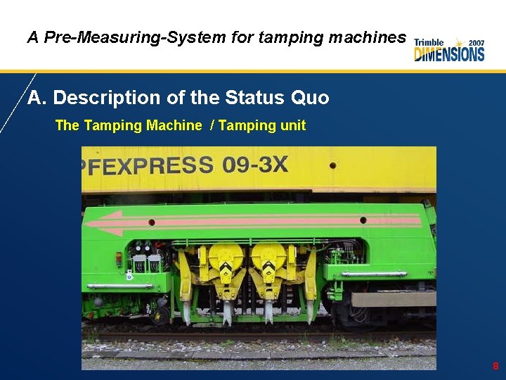 A Pre-Measuring-System for tamping machines A. Description of the Status Quo The Tamping Machine