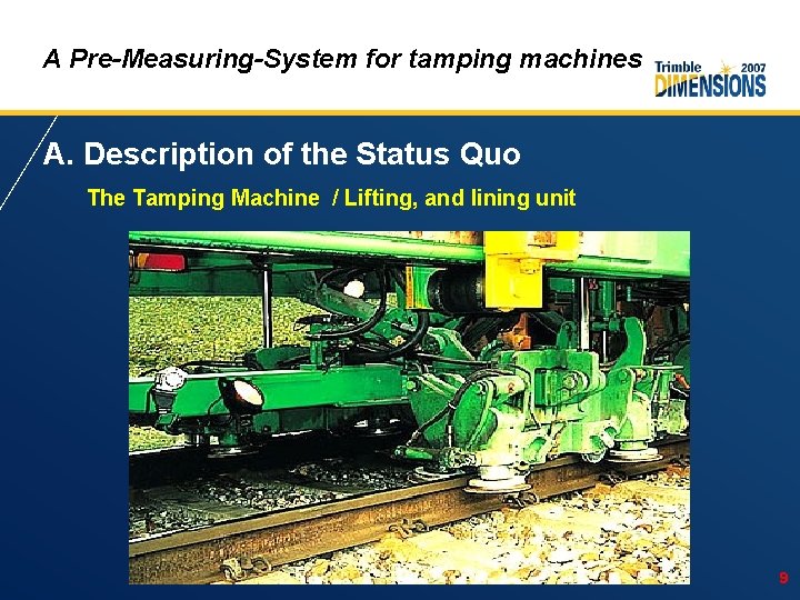 A Pre-Measuring-System for tamping machines A. Description of the Status Quo The Tamping Machine