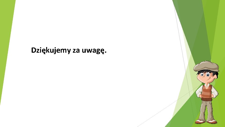 Dziękujemy za uwagę. 