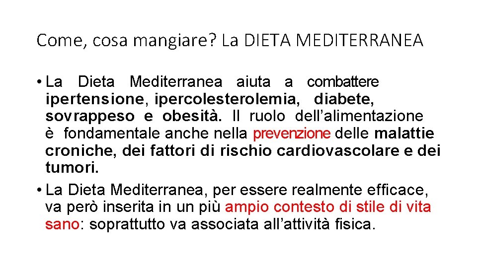 Come, cosa mangiare? La DIETA MEDITERRANEA • La Dieta Mediterranea aiuta a combattere ipertensione,