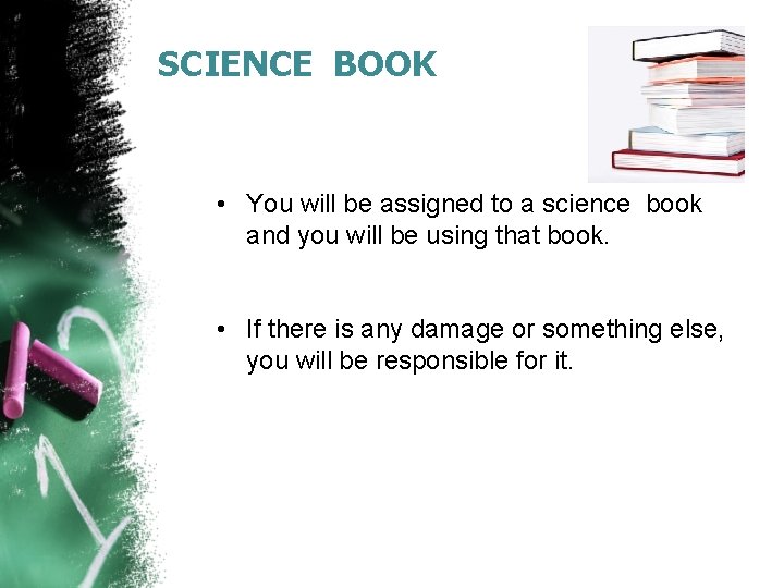 SCIENCE BOOK • You will be assigned to a science book and you will