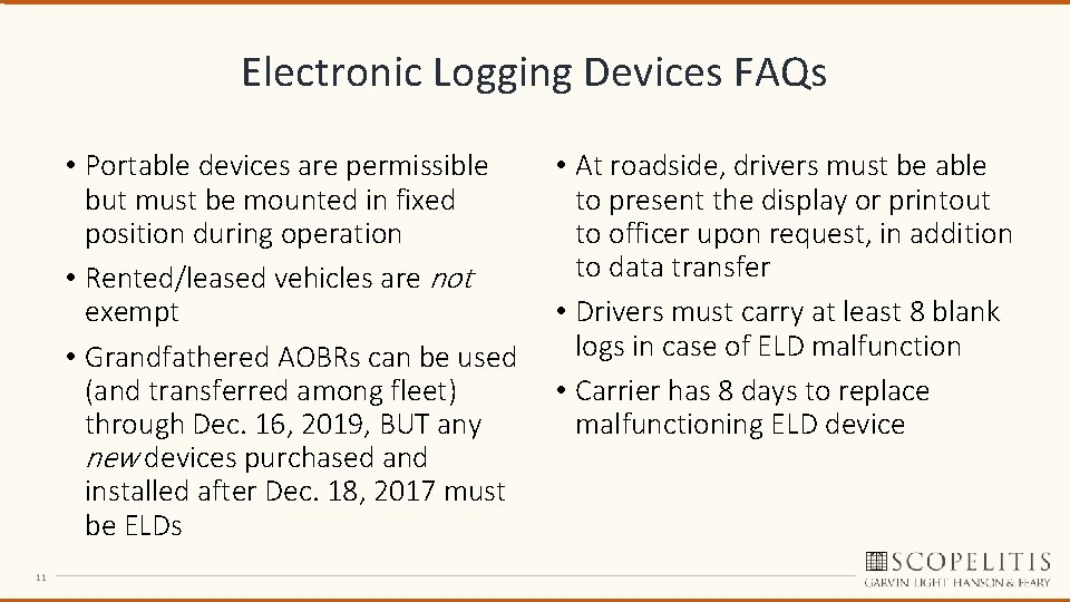 Electronic Logging Devices FAQs • Portable devices are permissible but must be mounted in