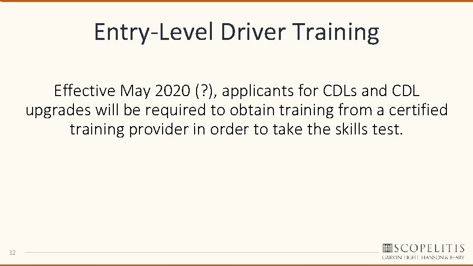 Entry-Level Driver Training Effective May 2020 (? ), applicants for CDLs and CDL upgrades