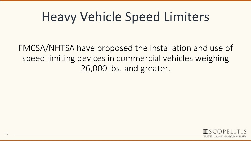 Heavy Vehicle Speed Limiters FMCSA/NHTSA have proposed the installation and use of speed limiting