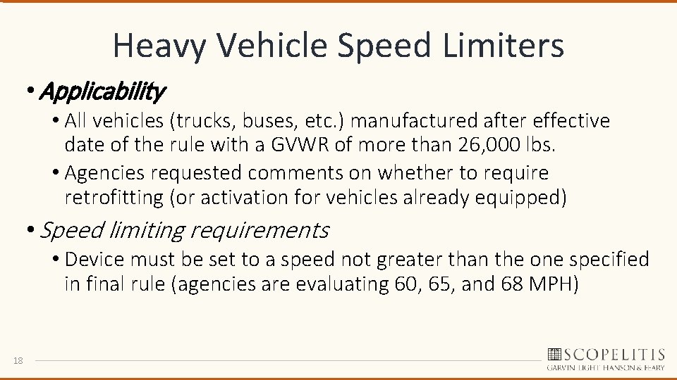 Heavy Vehicle Speed Limiters • Applicability • All vehicles (trucks, buses, etc. ) manufactured