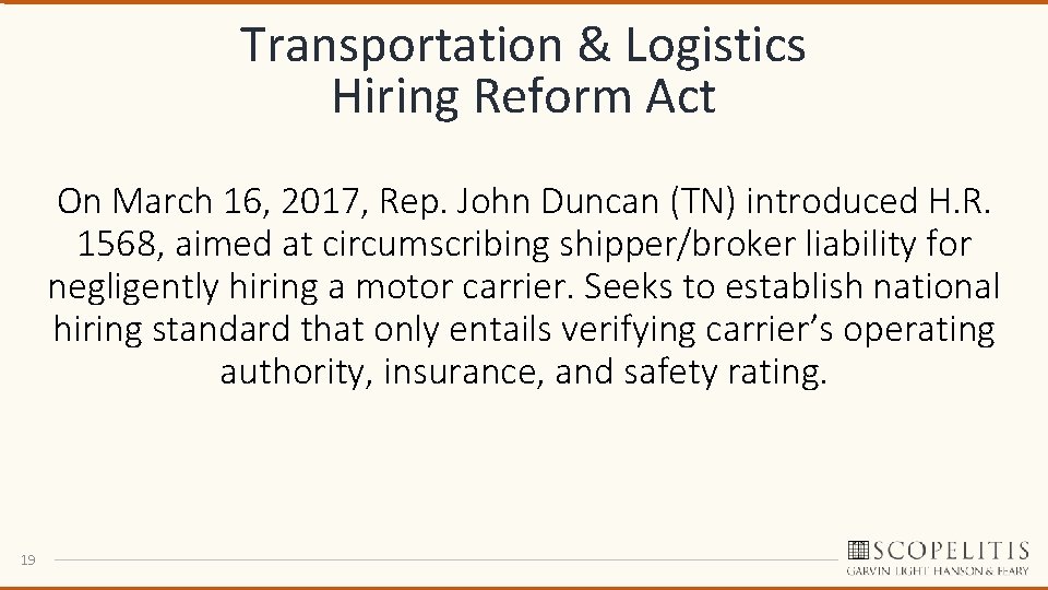 Transportation & Logistics Hiring Reform Act On March 16, 2017, Rep. John Duncan (TN)