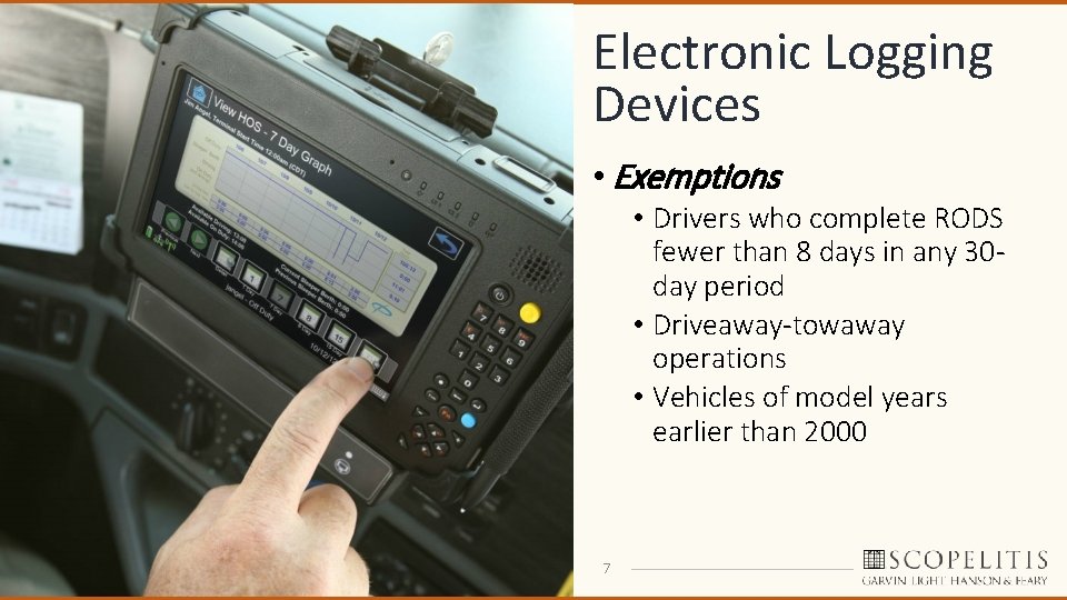 Electronic Logging Devices • Exemptions • Drivers who complete RODS fewer than 8 days