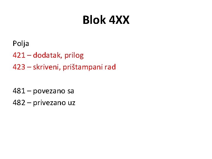 Blok 4 XX Polja 421 – dodatak, prilog 423 – skriveni, prištampani rad 481